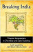 Breaking India: Western Interventions In Dravidian And Dalit Faultlines 1st Edition by Rajiv Malhotra