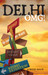Delhi OMG! by Vinod Nair