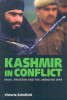 Kashmir in Conflict: India, Pakistan and the Unending War by Victoria Schofield