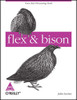 flex & bison: Unix Text Processing Tools by John Levine