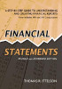 Financial Statements: A Step-by-Step Guide to Understanding and Creating Financial Reports by Thomas R. Ittelson
