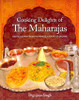 Cooking Delights of the Maharajas: Exotic Dishes from the Princely House of Sailana by Digvijaya Singh