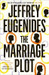 The Marriage Plot by Jeffrey Eugenides