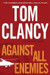 Against All Enemies by Tom Clancy