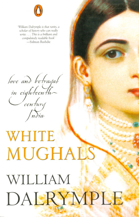 Buy White Mughals: Love And Betrayal In Eighteenth-Century India