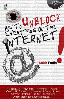 Buy How To Unblock Everything On The Internet 1st Edition: Book