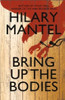 Bring Up The Bodies by Hilary Mantel