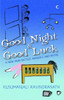 Good Night and Good Luck! : A New Mum Battles Manuals and Myths: Book