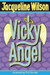 Vicky Angel New edition Edition by Jacqueline Wilson
