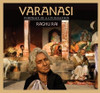 Varanasi: Portrait Of A Civilization by Raghu Rai